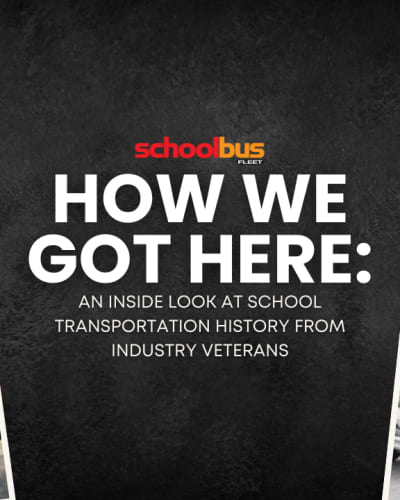 A graphic with multiple versions of school buses and text reading "How We Got Gere: An inside look at school transportation history from industry veterans."
