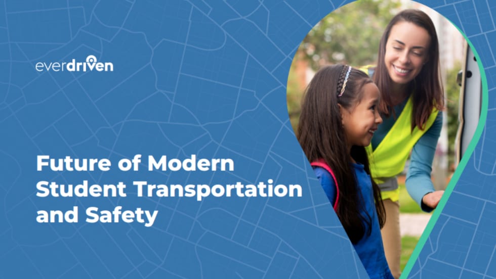 Cover image for EverDriven’s Future of Modern Student Transportation and Safety report, showing a smiling student with a backpack greeted by an adult in a safety vest near a vehicle.