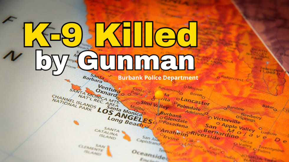 Background orange tinted image of southern California with pushpin marking Burbank. Headline reads K-9 Killed by Gunman, Burbank Police Department