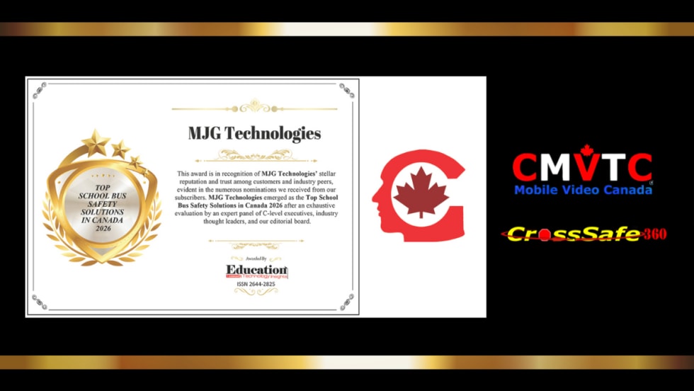 Award graphic naming MJG Technologies as a 2026 Top School Bus Safety Solutions in Canada honoree, alongside CMVTC Mobile Video Canada and CrossSafe 360 logos.