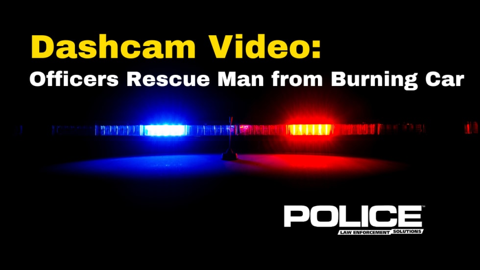 black background width image of police lights in middle and headline Dashcam Video Officers rescue Man from Burning Car