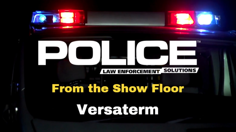 thumbnail for video series POLCIE From the Show Floor, white headline for Versaterm, all set against a black background with police light bar.