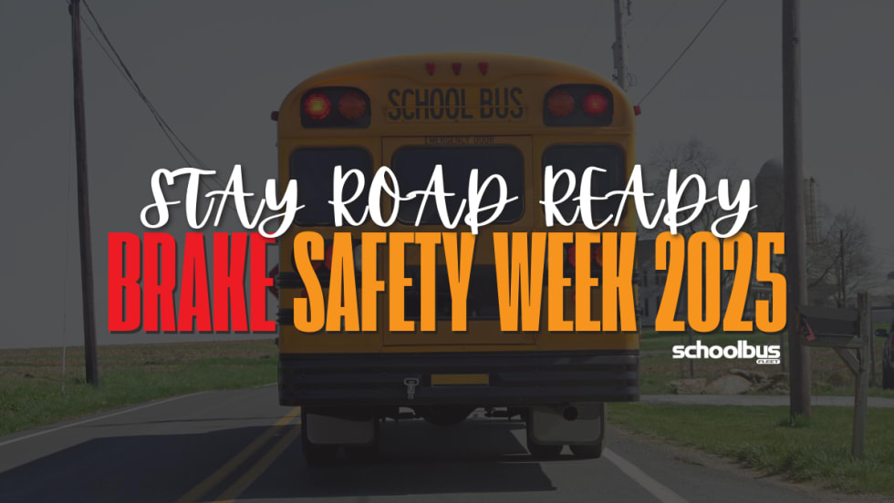 The back of a school bus on a road with text reading "Stay Road Ready: Brake Safety Week 2025".