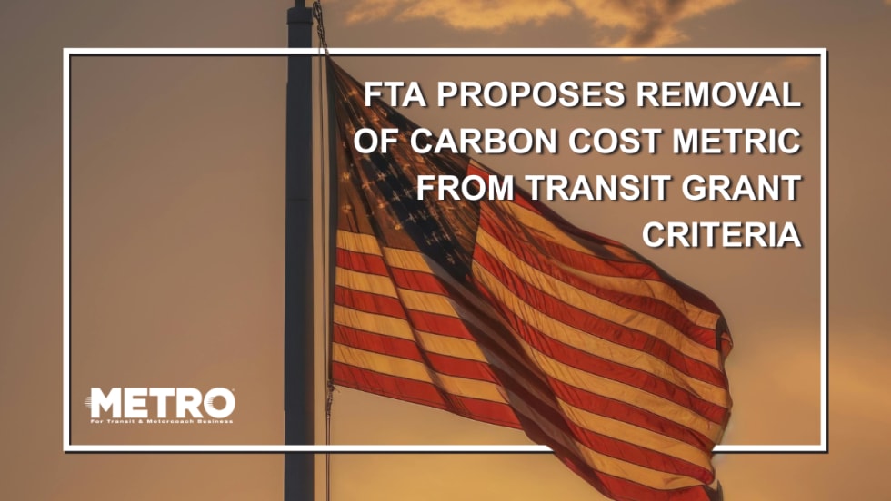 A U.S. flag with text reading, "FTA Proposes Removal of Carbon Cost Metric from Transit Grant Criteria."