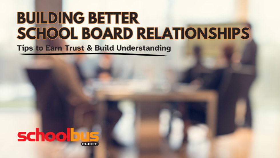 School Bus Fleet graphic about building better school board relationships, featuring a blurred boardroom meeting.