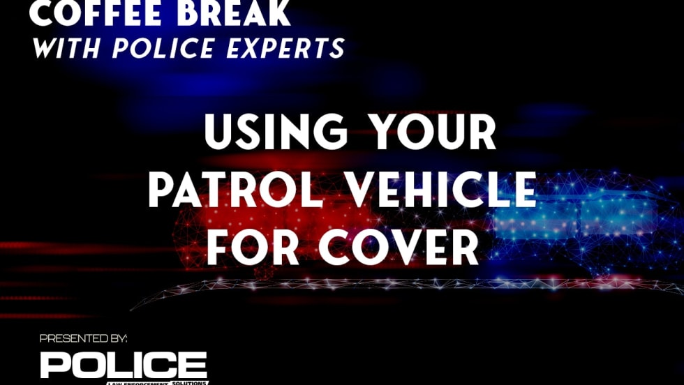 Coffee Break With Police Experts thumnail for topic of Using Your Patrol Vehicle for Cover.