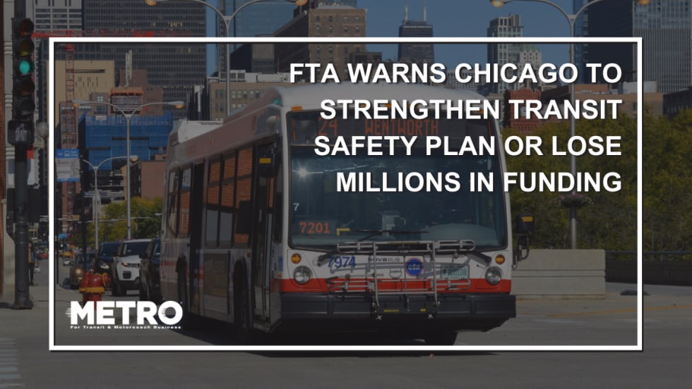 A an image of a CTA bus with text reading "FTA Warns Chicago to Strengthen Transit Safety Plan or Lose Millions in Funding."
