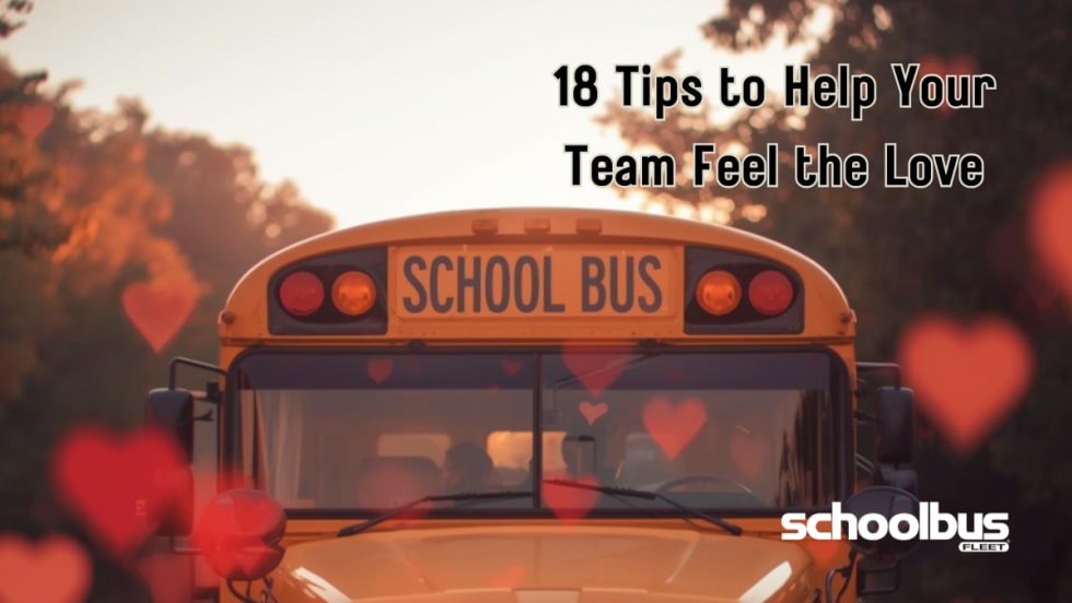  an image of a school bus with hearts around it and text that says "18 tips to help your team feel the love"