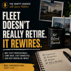 Podcast thumbnail for The Chatty Chassis with Lauren Fletcher featuring the headline “Fleet Doesn’t Really Retire. It Rewires.” alongside a desk scene with a coffee mug reading “Not Retired. Rewired.”, fleet truck photos, and a notebook listing experience, perspective, purpose, and staying in the game.