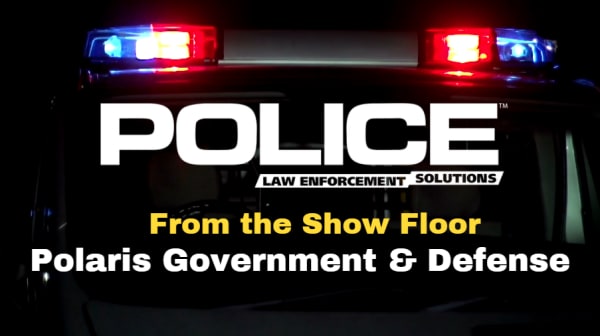 Thumbnail image for video series POLICE From the Show Floor featuring Polaris Government & Defense.