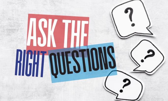 Graphic with “Ask the Right Questions” text and speech bubbles with question marks, highlighting the importance of proactive insurance planning.