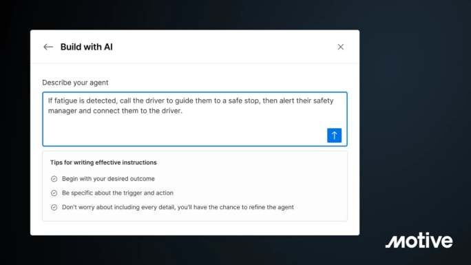 Screenshot of Motive's Build with AI interface showing instructions for an AI Agent to contact a driver when fatigue is detected, guide them to a safe stop, and alert their safety manager.