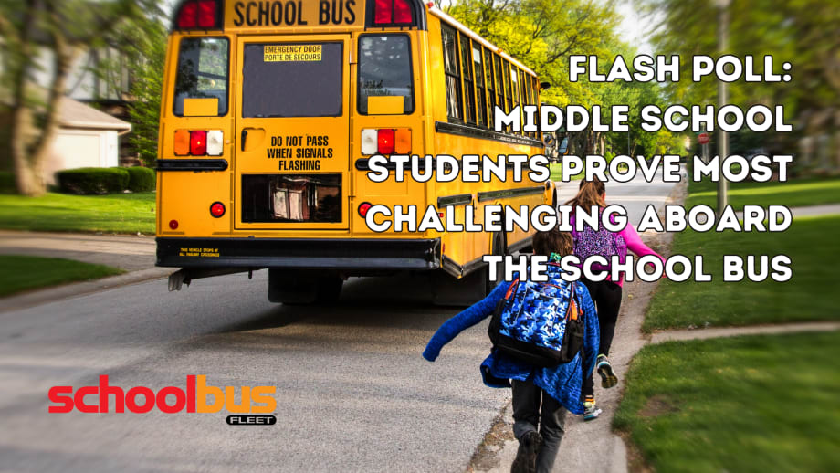SBF Poll: Middle Schoolers Pose Most School Bus Behavior Challenges