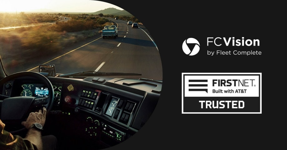 Fleet Complete Announces its FC Vision AI Fleet Dash Camera has Earned FirstNet Trusted Certification
