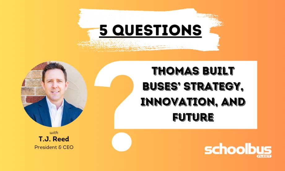 5 Questions: T.J. Reed on Thomas Built Buses Strategy, Innovation, and Future