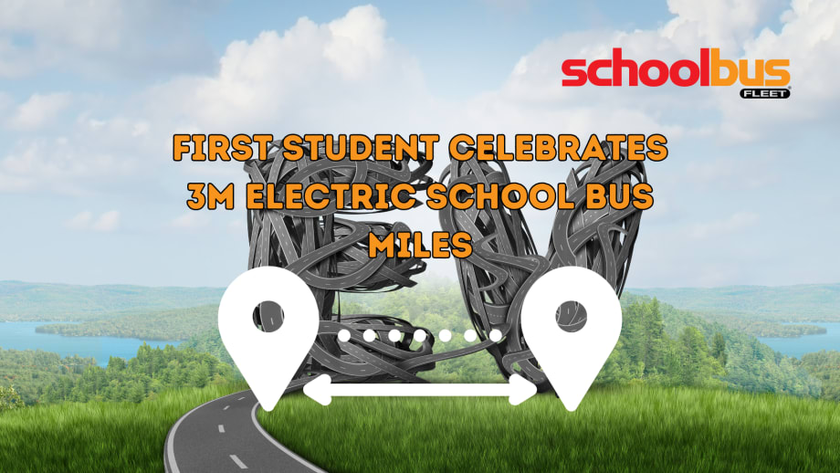 3 Takeaways from First Student’s 3-Million Mile Achievement