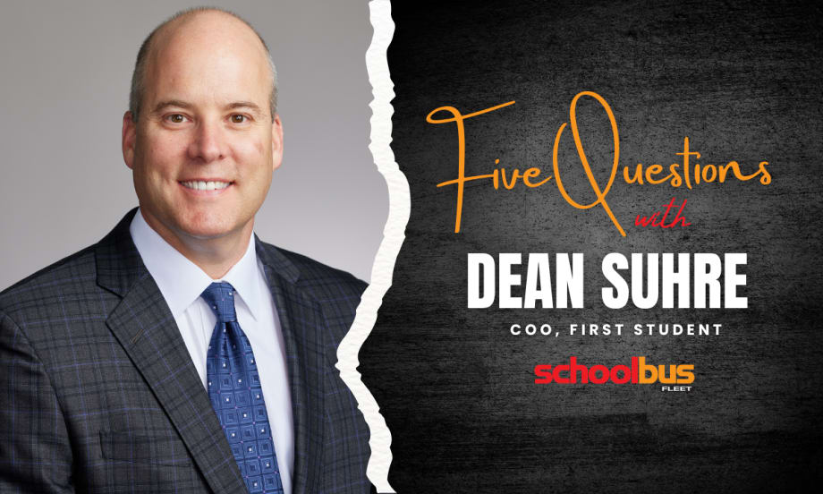 Portrait of Dean Suhre, COO of First Student, featured in School Bus Fleet’s “Five Questions” interview series.