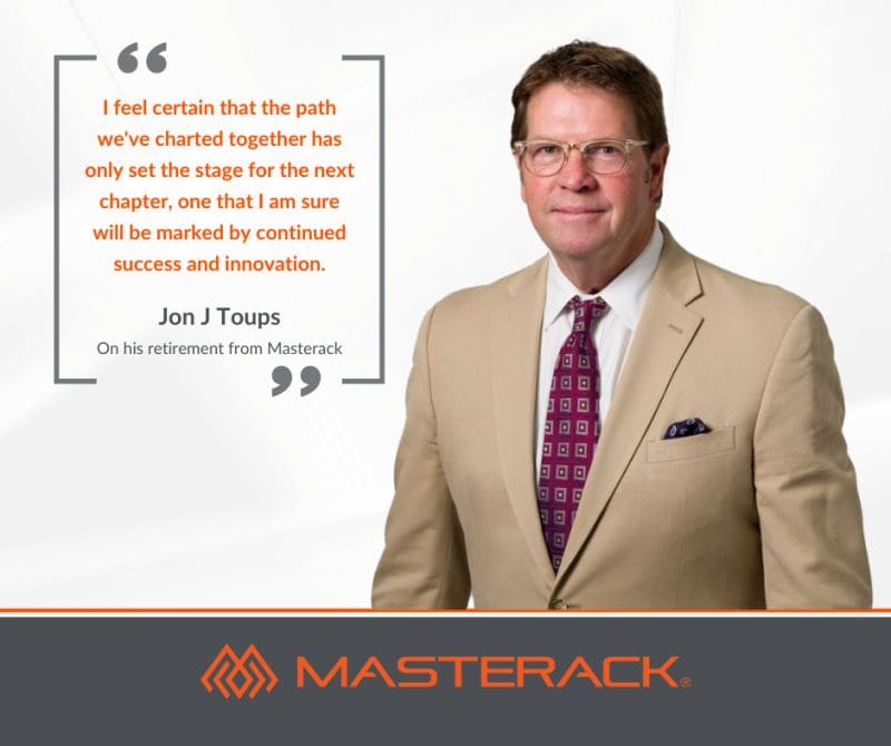Masterack Announces Retirement of President Jon Toups