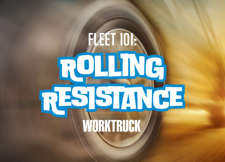 Blurred tire with Fleet 101: Rolling Resistance, Work Truck written on top