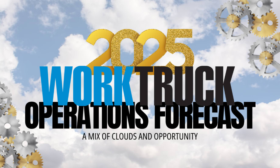 2025 Work Truck: Operations Forecast - A mix of clouds and opportunity.