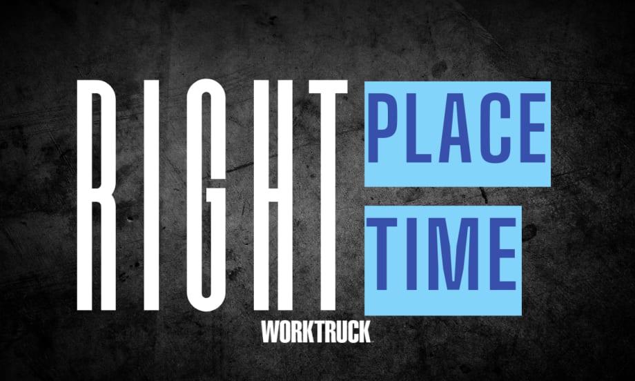 Bold text reading “Right Place, Right Time” on a dark background, representing fleets aligning vehicle availability, specs, and timing to handle 2025’s shifting commercial market.
