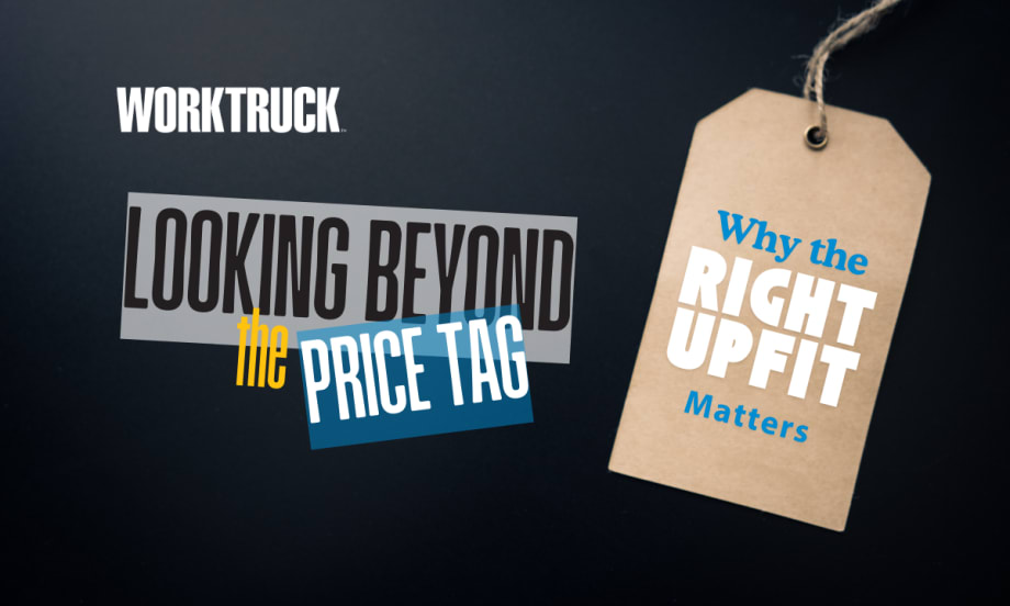 Looking Beyond the Price Tag - Why the Right Upfit Matters