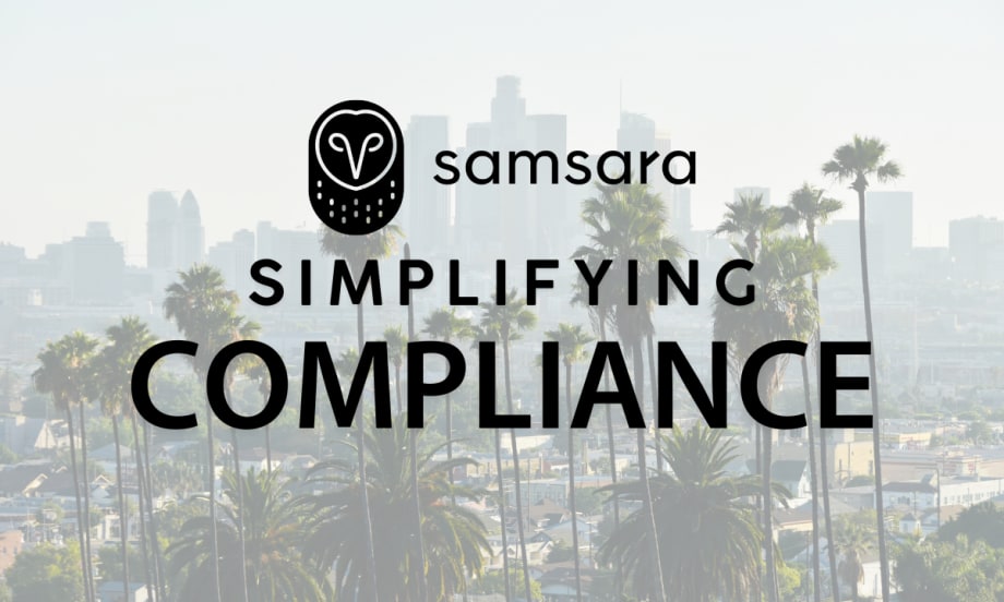Samsara Simplifying Compliance over image of California