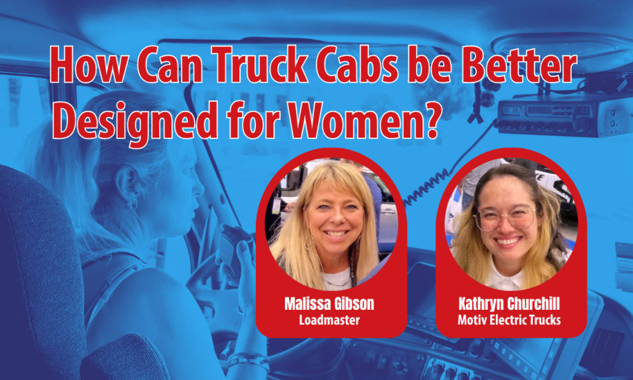 background photo of woman truck driver in cab and two inset photos of women with their names, and a headline that reads How can Truck Cabs be Better Designed for Women?