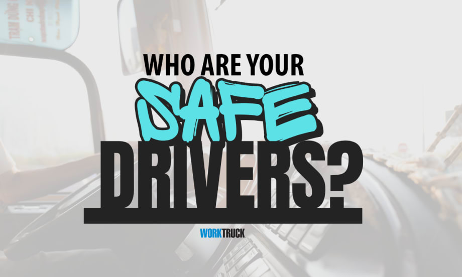 A close-up view from inside a truck cab with the words “Who Are Your Safe Drivers?” in bold black and teal text overlayed, promoting Work Truck’s fleet safety focus.