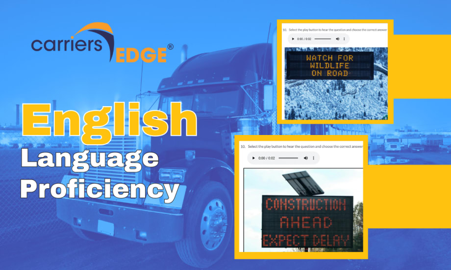 Blue background image of a tractor trailer with inset screenshot of testing questions, logo for CarriersEdge, and headline that reads English Language Proficiency.