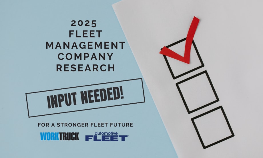 Graphic promoting the 2025 Fleet Management Company Research survey with a red checkmark and message “Input Needed!” for Work Truck and Automotive Fleet readers.