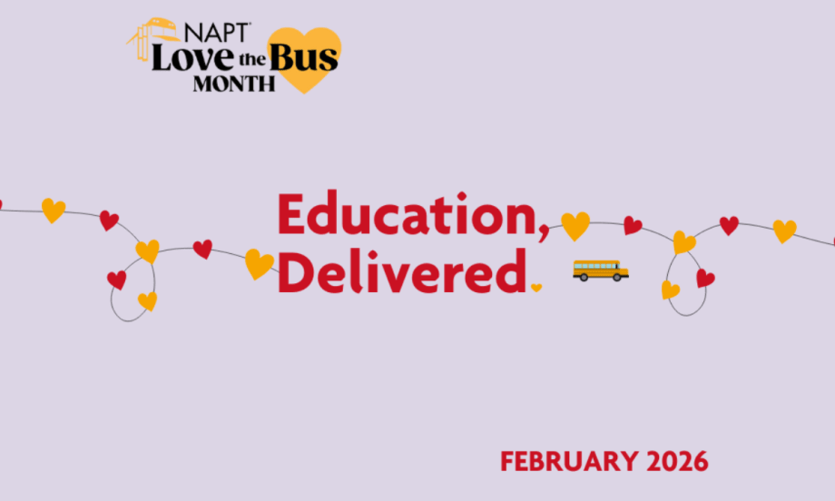 Graphic for NAPT Love the Bus Month reading “Education, Delivered,” with a yellow school bus icon, heart graphics, and the text “February 2026” on a light background.