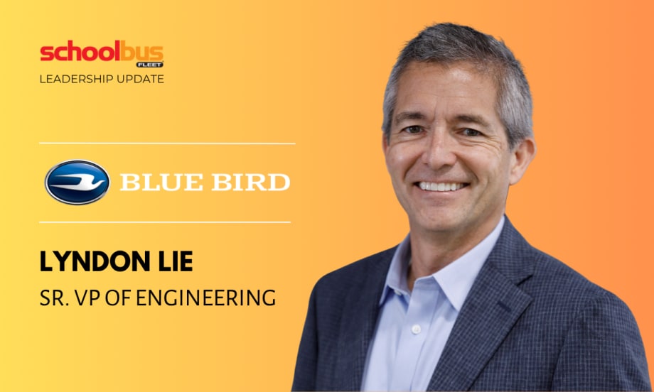 School Bus Fleet leadership update graphic featuring Lyndon Lie, senior vice president of engineering at Blue Bird