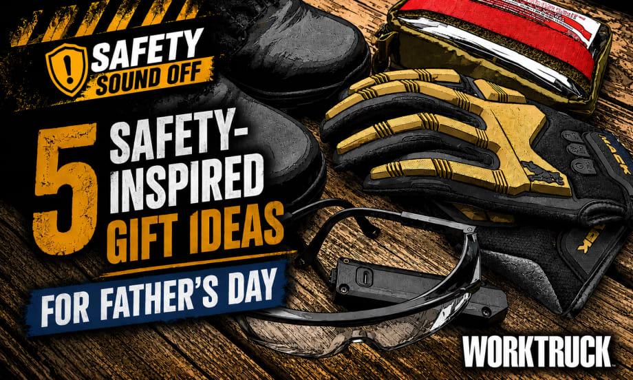 Graphic promoting a Work Truck “Safety Sound Off” feature on five safety-inspired Father’s Day gift ideas. Safety gear including work gloves, safety glasses, work boots, and a first-aid kit are displayed on a wooden surface.