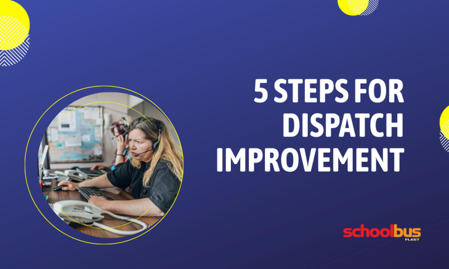 A photo of a woman at a dispatch desk against a blue background and text that reads, "5 steps for dispatch improvement"