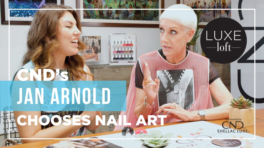 CND Luxe Loft: Jan Arnold Chooses Nail Designs