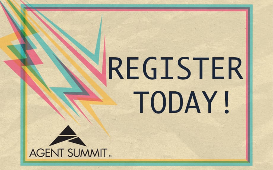REGISTER TODAY FOR AGENT SUMMIT