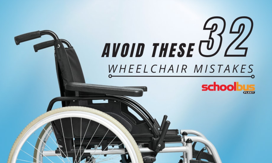 Graphic of a wheelchair with text reading “Avoid These 32 Wheelchair Mistakes” and School Bus Fleet logo on a blue gradient background