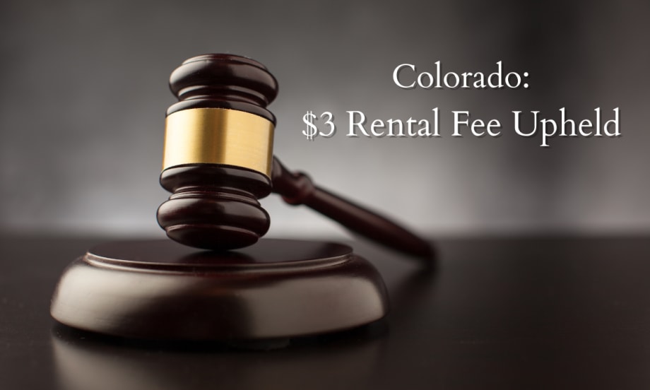 Gavel with text: Colorado: $3 rental fee upheld