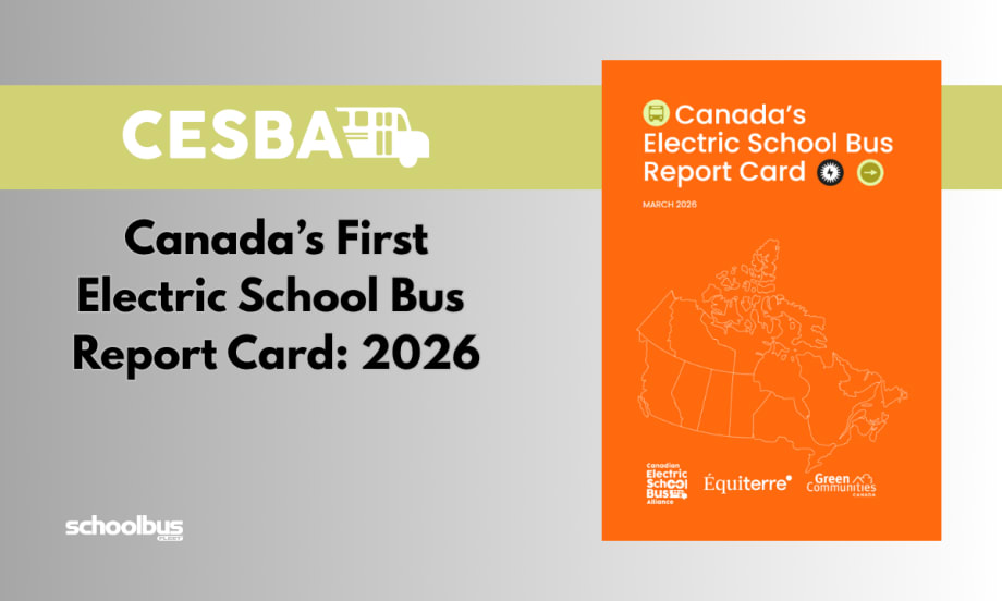 Graphic titled “Canada’s First Electric School Bus Report Card: 2026” with CESBA branding and an image of the report cover featuring a map of Canada