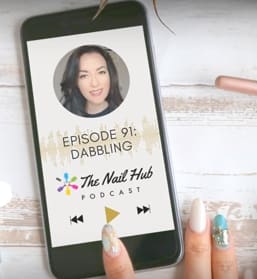 The Nail Hub Podcast Transcription: Dabbling