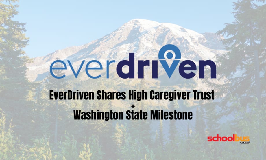 EverDriven graphic over a mountain landscape highlighting high caregiver trust and Washington State milestone, emphasizing student transportation safety, reliability, and service growth.