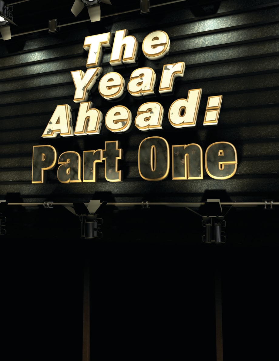 The Year Ahead: Part One