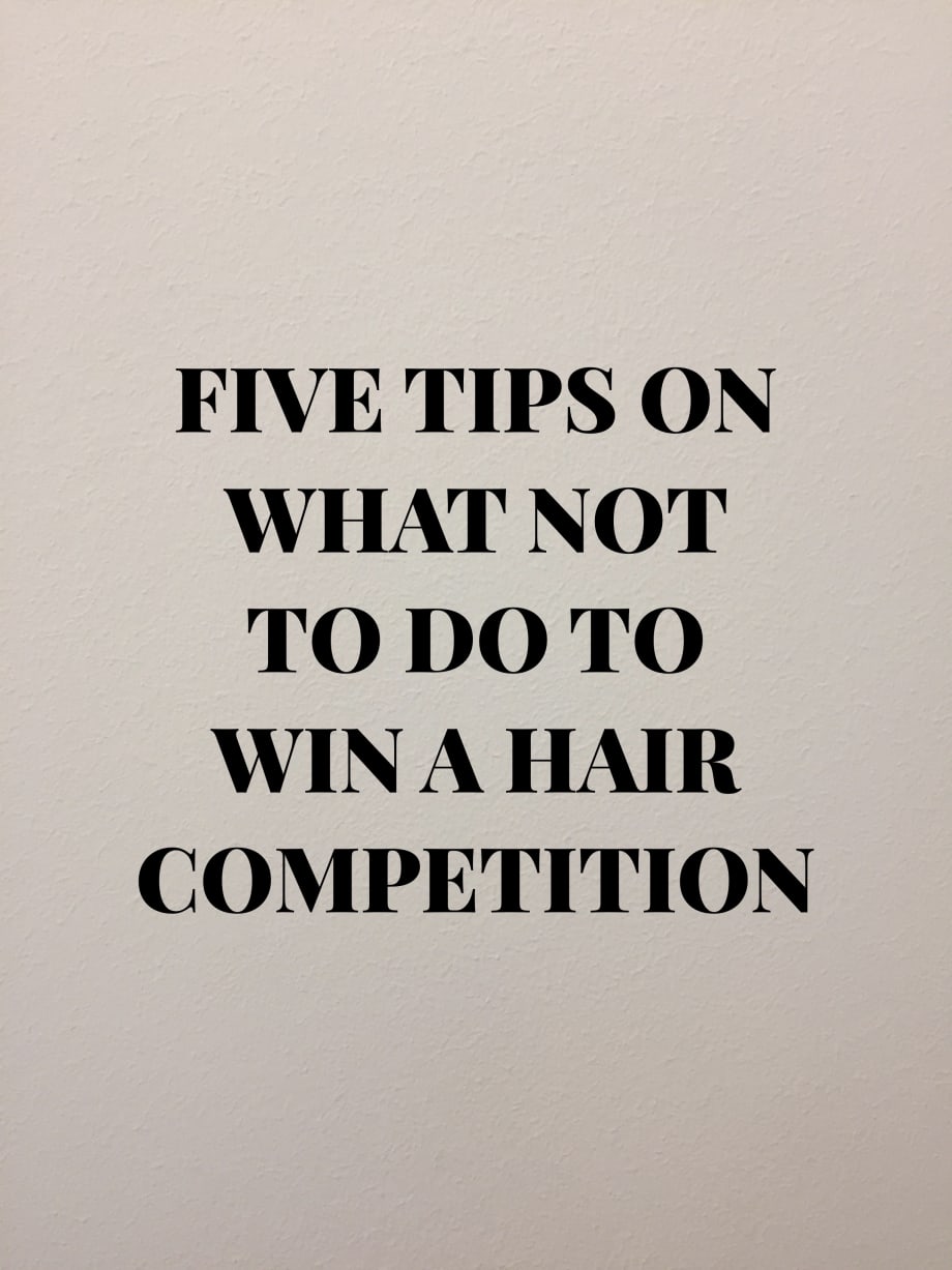 5 Tips on What NOT to Do to Win a Competition