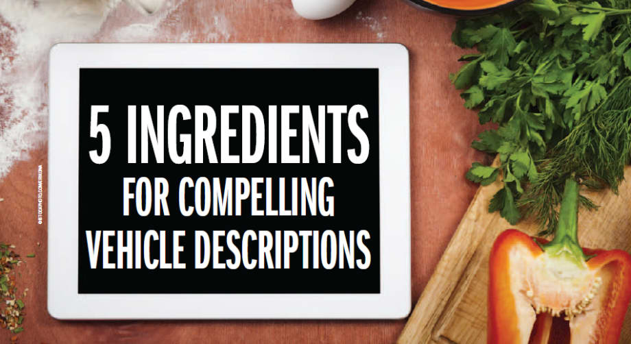 5 Ingredients for Compelling Vehicle Descriptions