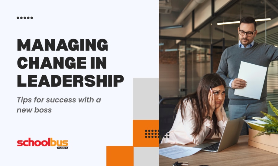 Graphic titled “Managing Change in Leadership” showing a workplace scene with a concerned employee at a laptop and a standing manager, highlighting tips for adapting to a new boss in school transportation.