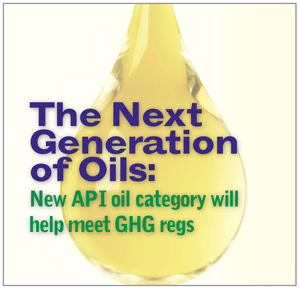 The Next Generation of Oils: New API oil category will help meet fuel economy/GHG regs