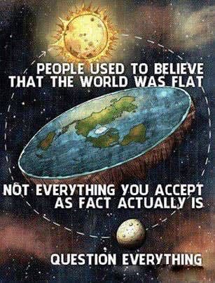 Question Everything and Assume Nothing