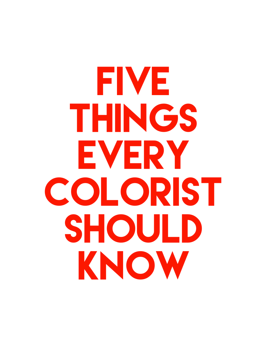The Five Things Every Colorist Should Know