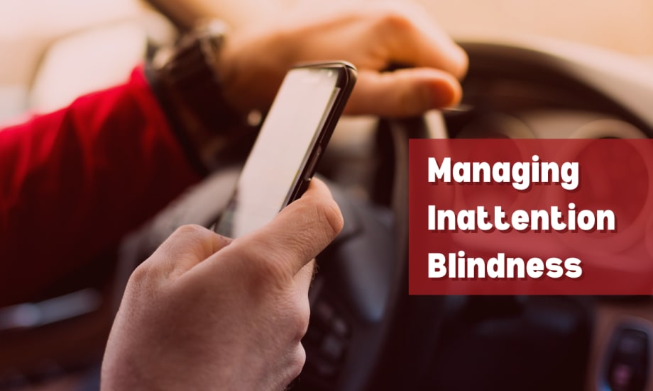 Distracted Driving: Managing Inattention Blindness